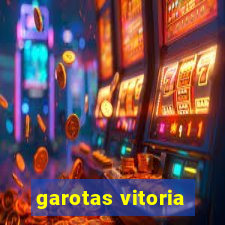 garotas vitoria